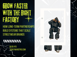 long-term apparel factory partnership helping streetwear brands scale production with consistent and efficient systems.
